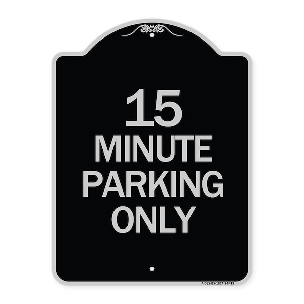 15 Minute Parking Only Heavy-Gauge Aluminum Architectural Sign, 24" x 18", BS-1824-24419